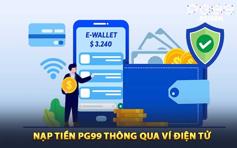 Nạp Tiền PG99 Thông Qua Ví Điện Tử