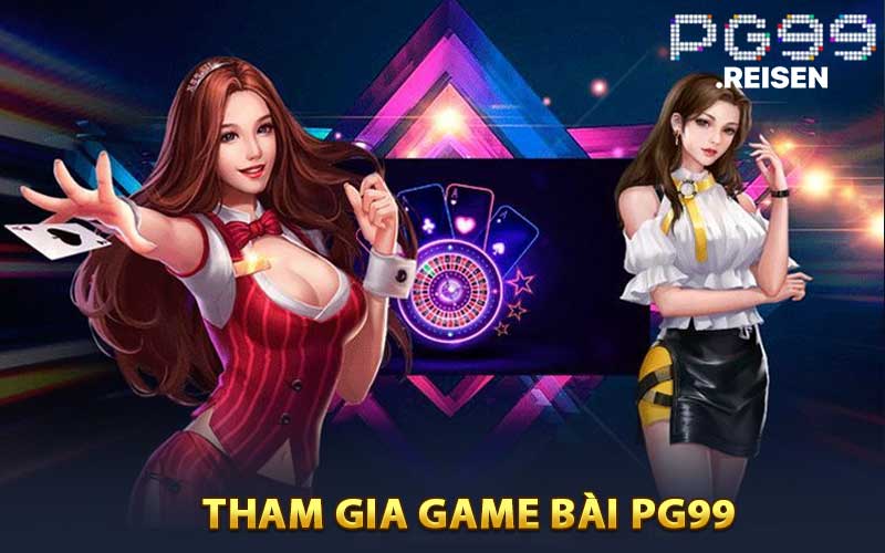 Cách Đơn Giản Để Tham Gia Game Bài PG99