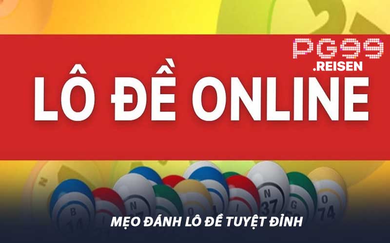 Mẹo đánh lô đề tuyệt đỉnh từ nhà cái PG99