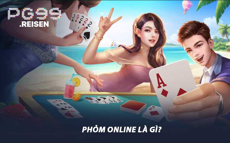 Phỏm online là gì?